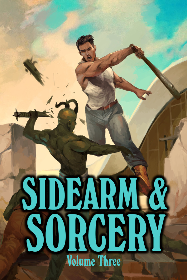 Sidearm and Sorcery Volume Three cover